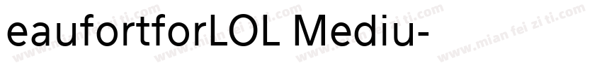 eaufortforLOL Mediu字体转换